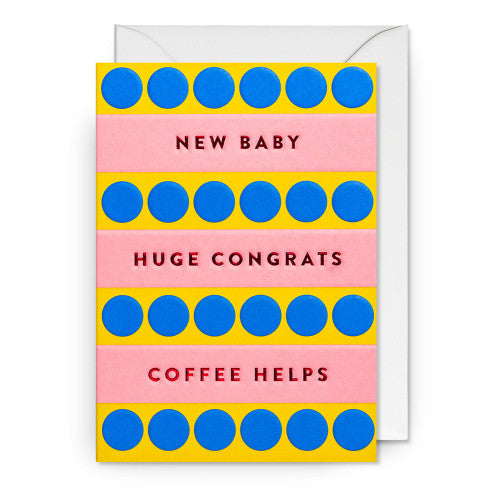 Klappkarte "New Baby Huge Congrats Coffee Helps"