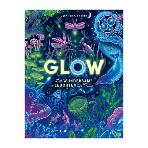 Glow – Das wundersame Leuchten der Natur