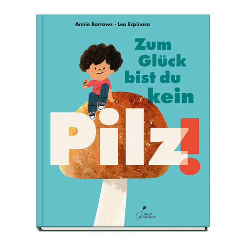 Zum Glück bist du kein Pilz!
