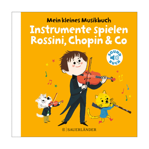 Mein kleines Musikbuch – Instrumente spielen Rossini, Chopin & Co ab 2J.