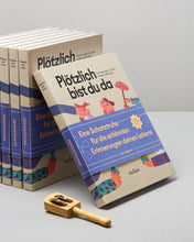 Laden Sie das Bild in den Galerie-Viewer, Plötzlich bist du da